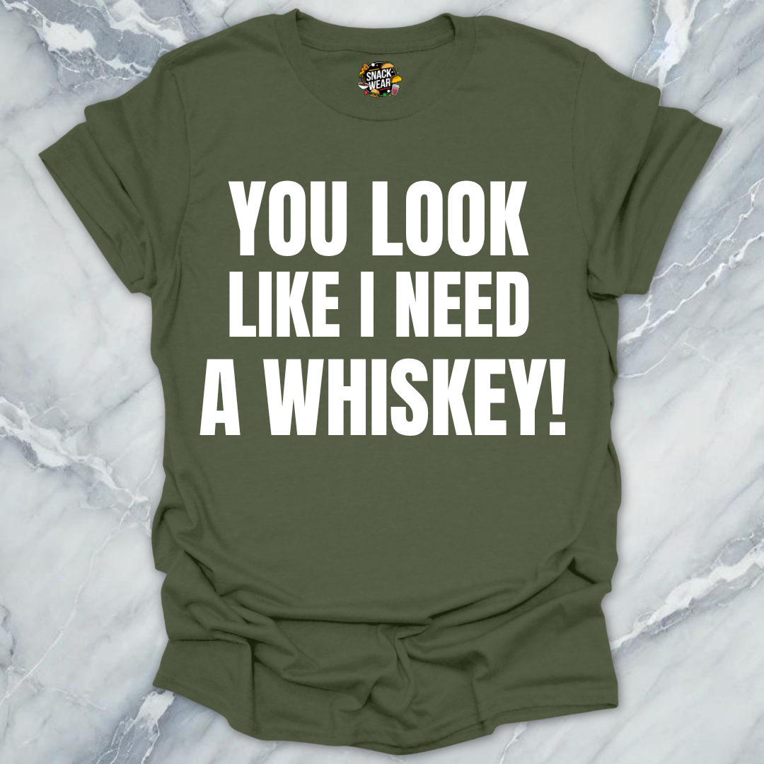 Need A Whiskey T-Shirt