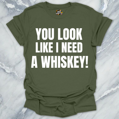 Need A Whiskey T-Shirt