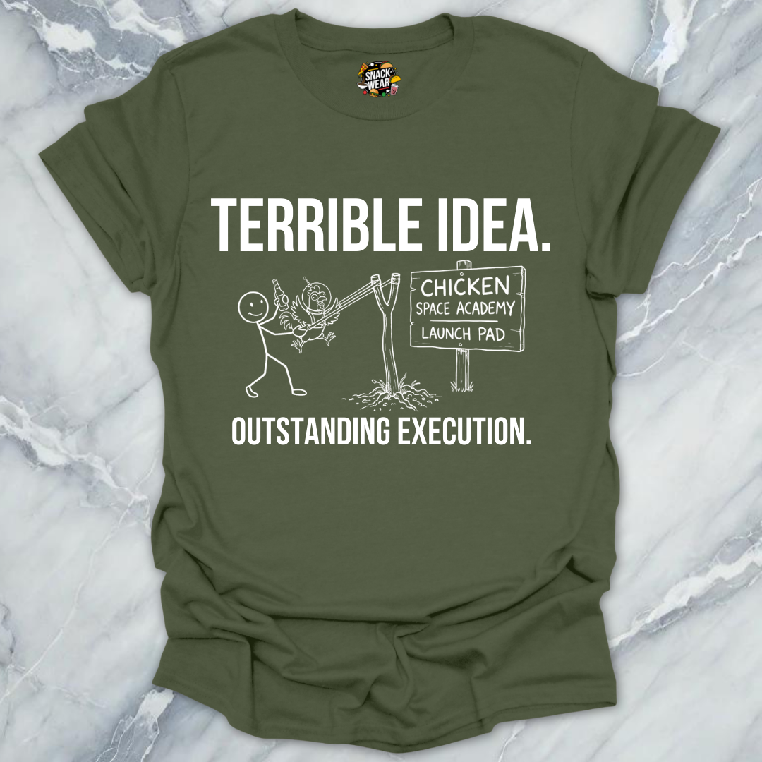 Terrible Idea Execution T-Shirt