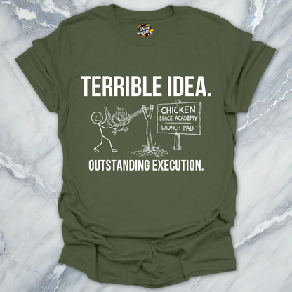 Terrible Idea Execution T-Shirt