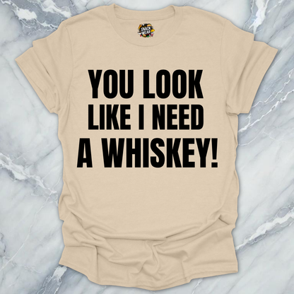 Need A Whiskey T-Shirt