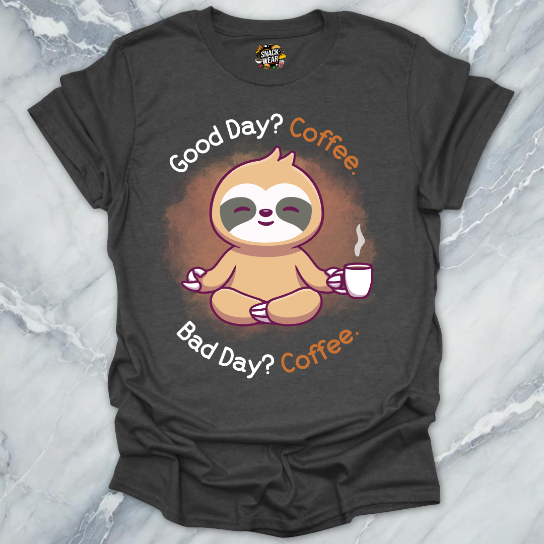 Good Bad Always Coffee T-Shirt
