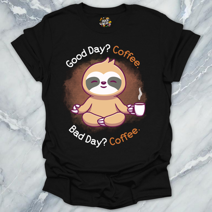 Good Bad Always Coffee T-Shirt