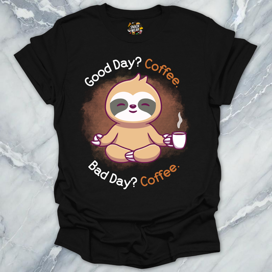 Good Bad Always Coffee T-Shirt