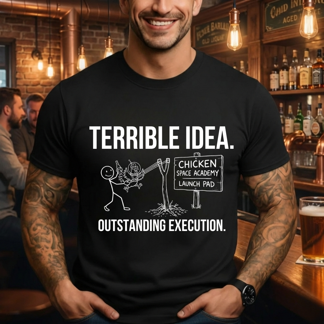 Terrible Idea Execution T-Shirt