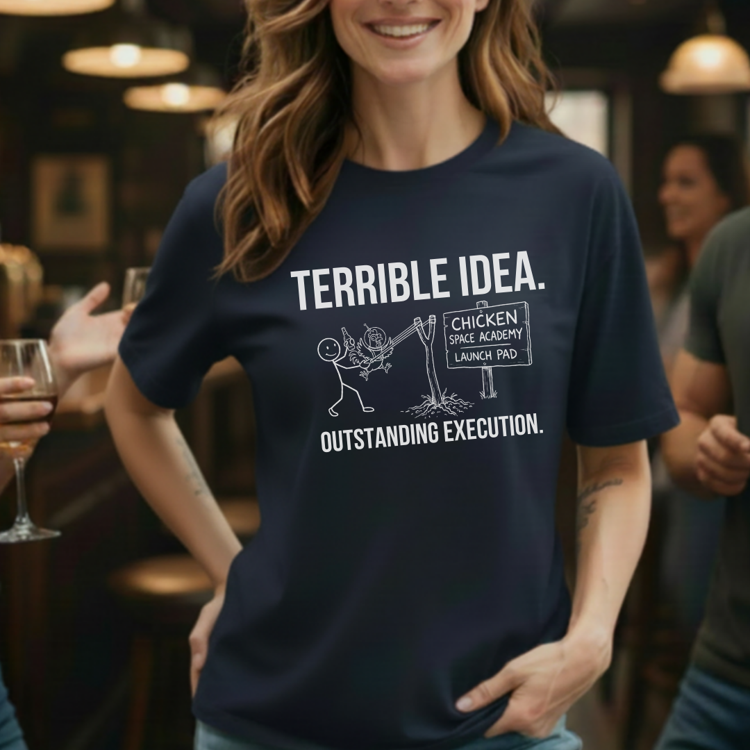Terrible Idea Execution T-Shirt