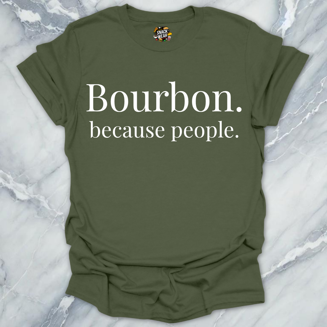 Bourbon Because People T-Shirt