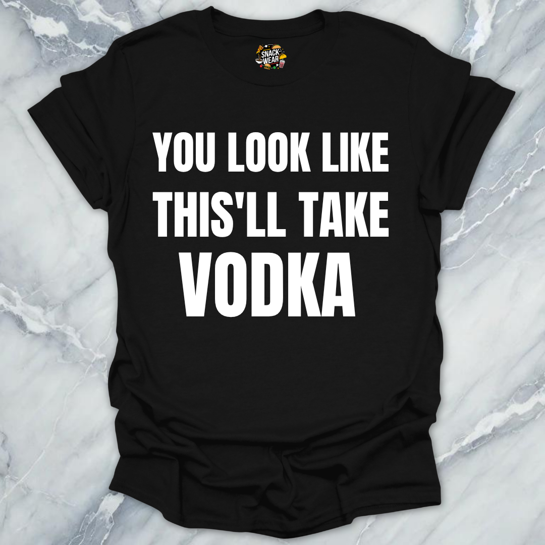 This'll Take Vodka T-Shirt