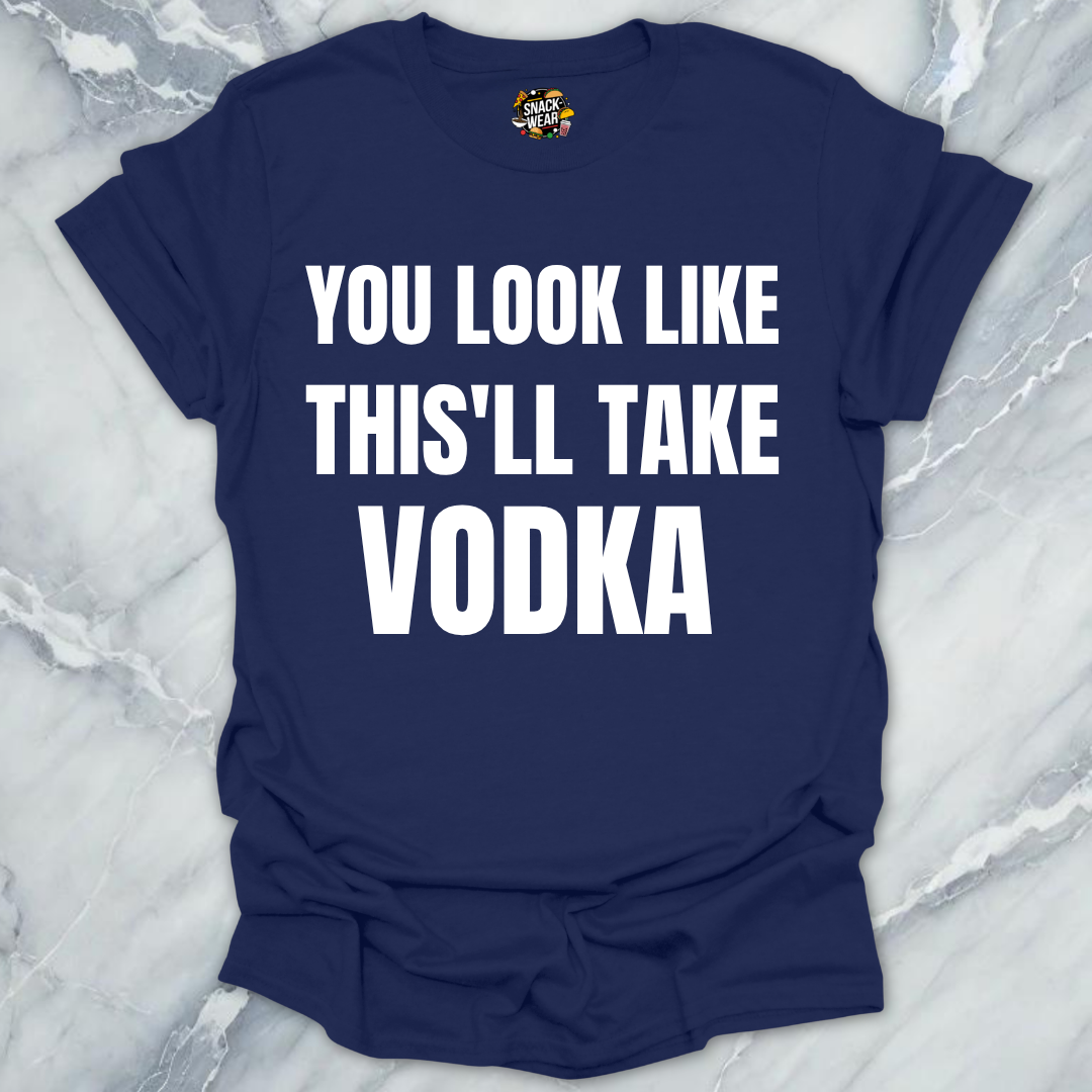This'll Take Vodka T-Shirt