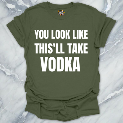 This'll Take Vodka T-Shirt