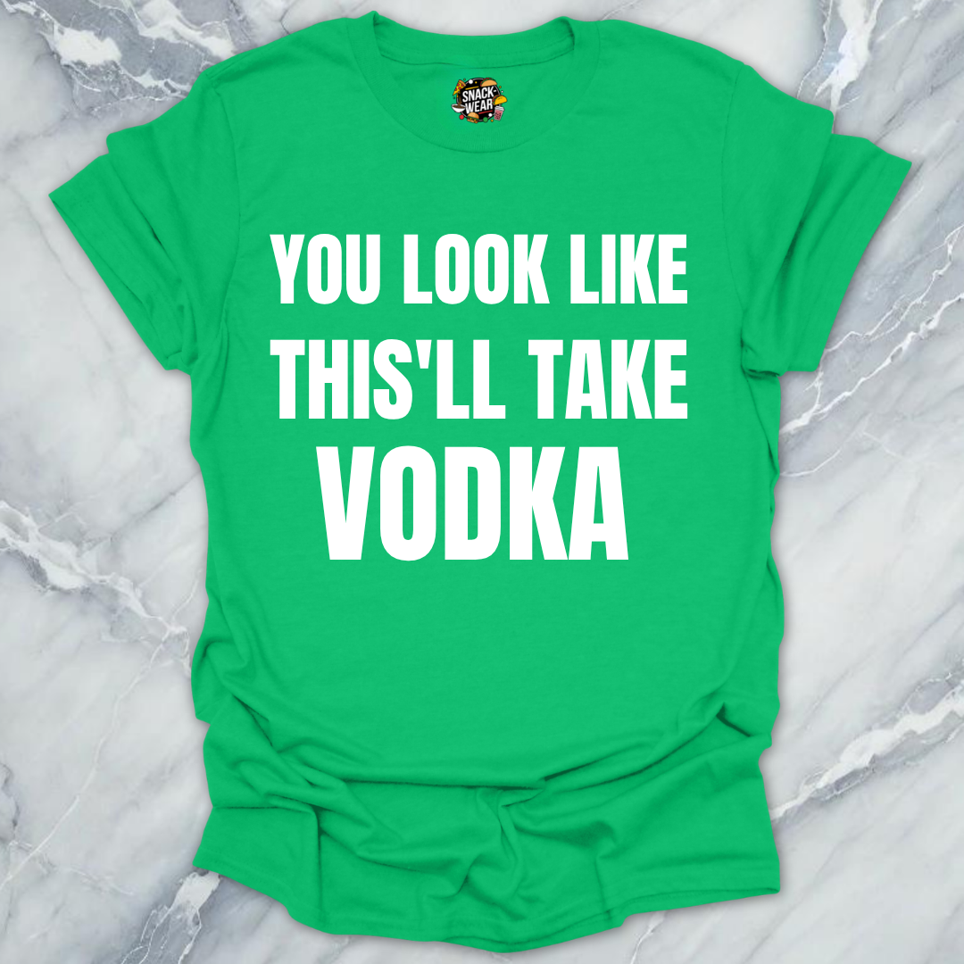 This'll Take Vodka T-Shirt