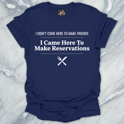 I Came To Reseve T-Shirt