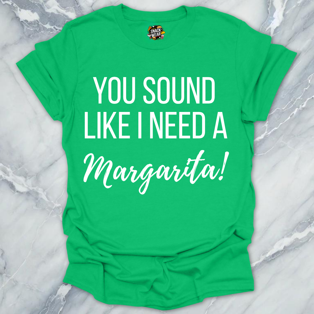 Need A Margarita T-Shirt