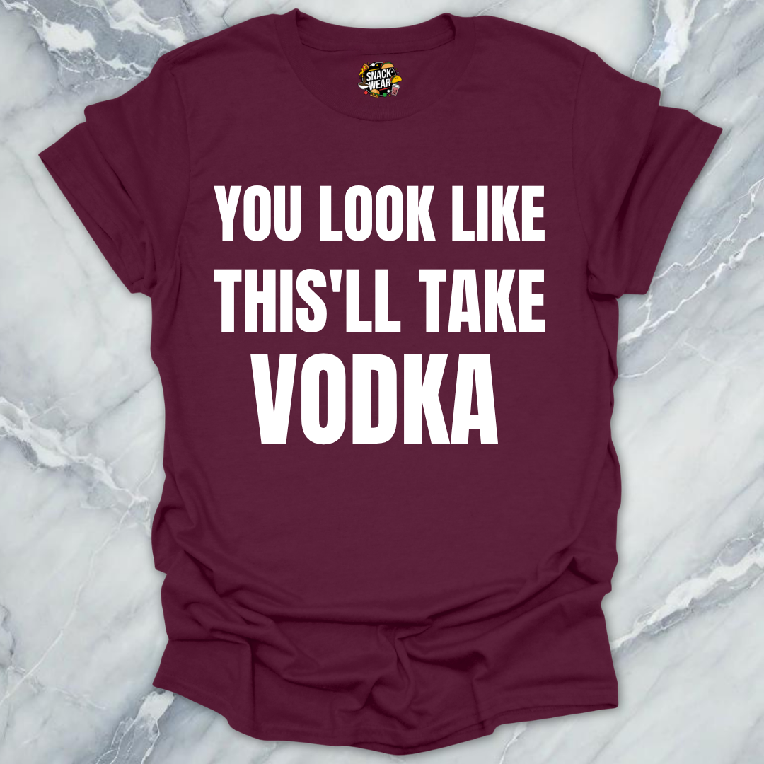 This'll Take Vodka T-Shirt