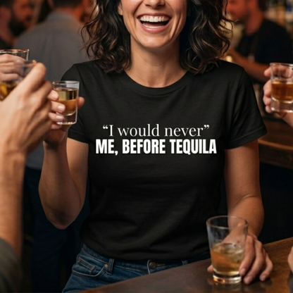 Me Before Tequila T-Shirt