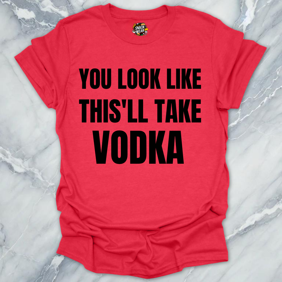 This'll Take Vodka T-Shirt