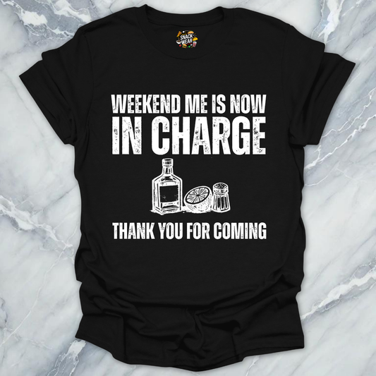 Weekend Me In Charge T-Shirt