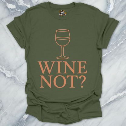 Wine Not T-Shirt