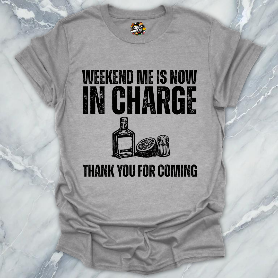 Weekend Me In Charge T-Shirt