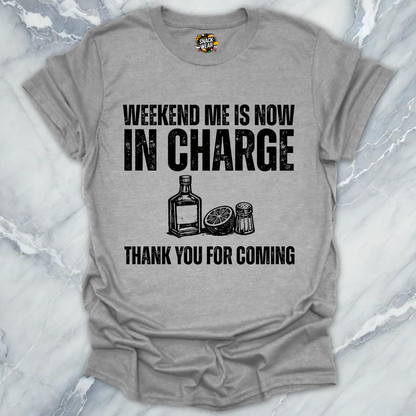 Weekend Me In Charge T-Shirt
