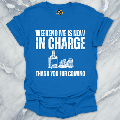 Weekend Me In Charge T-Shirt
