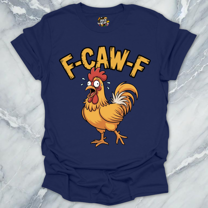 F-CAW-F Chicken Rooster T-Shirt