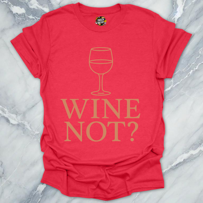 Wine Not T-Shirt