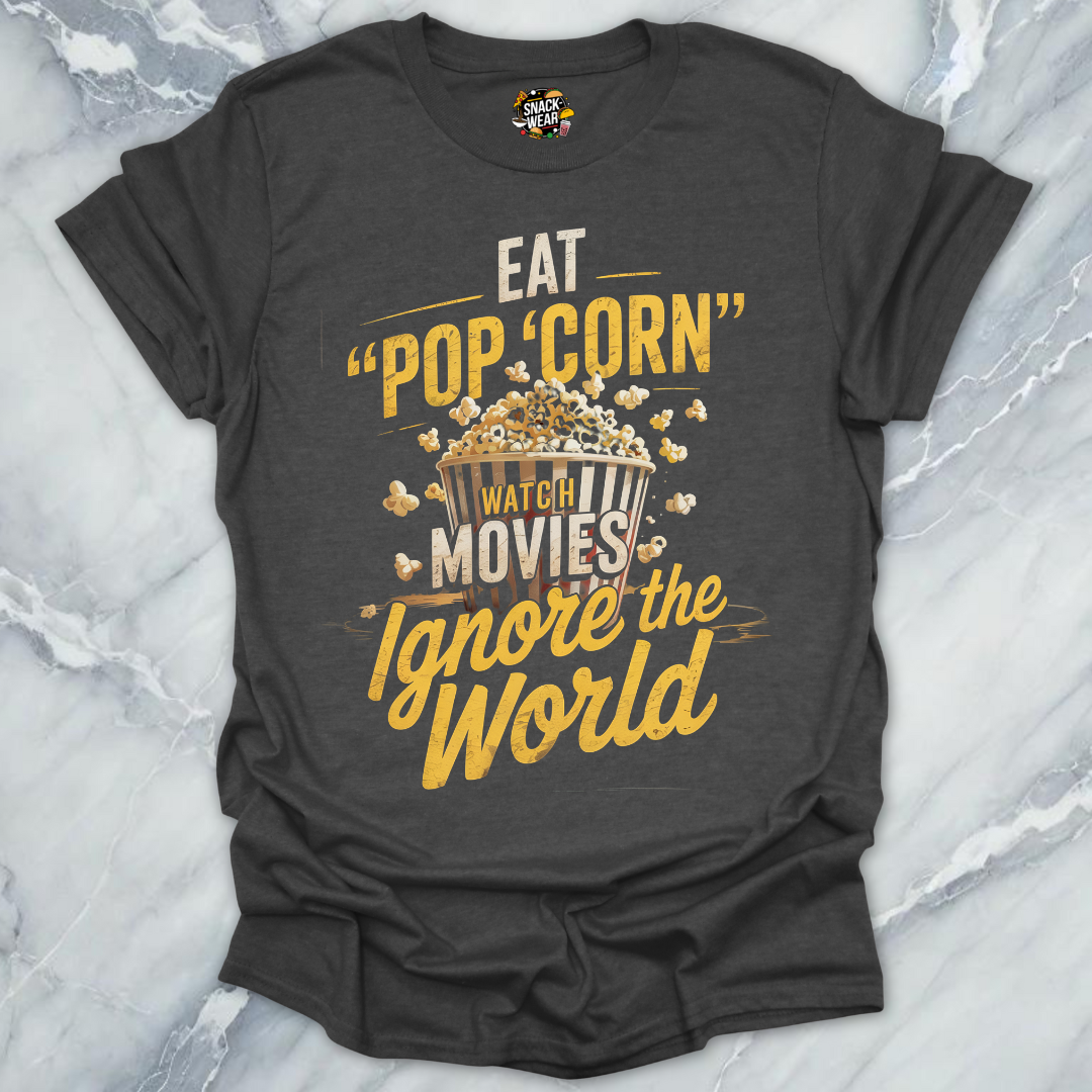 Popcorn, Movies, Ignore the World T-Shirt