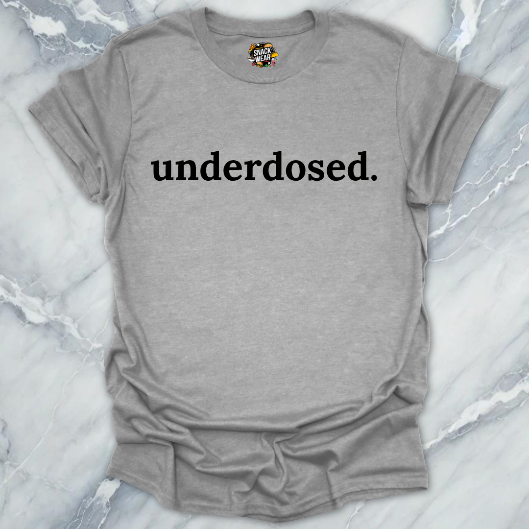 Underdosed Minimalist Drinking T-Shirt
