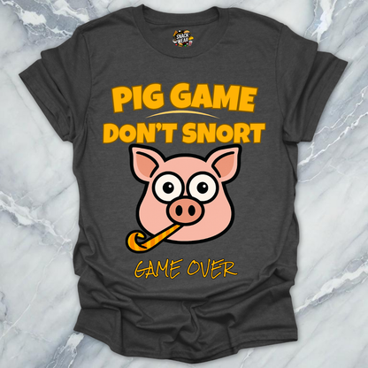 Pig Game Dont Snort T-Shirt