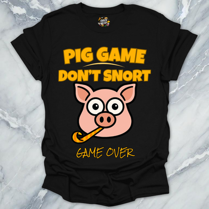 Pig Game Dont Snort T-Shirt