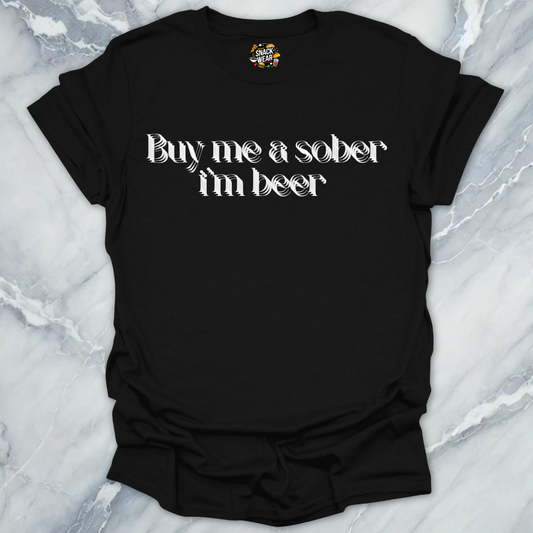 buy me a sober drink T-Shirt