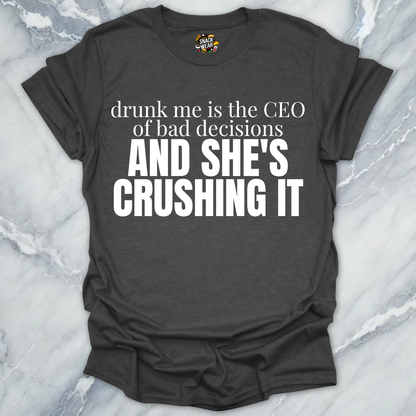 She's CEO Of Bad Decisions T-Shirt
