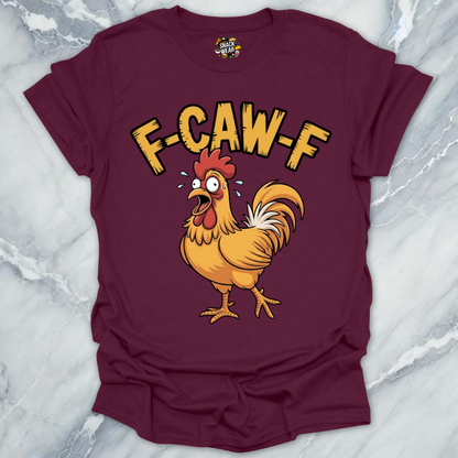 F-CAW-F Chicken Rooster T-Shirt