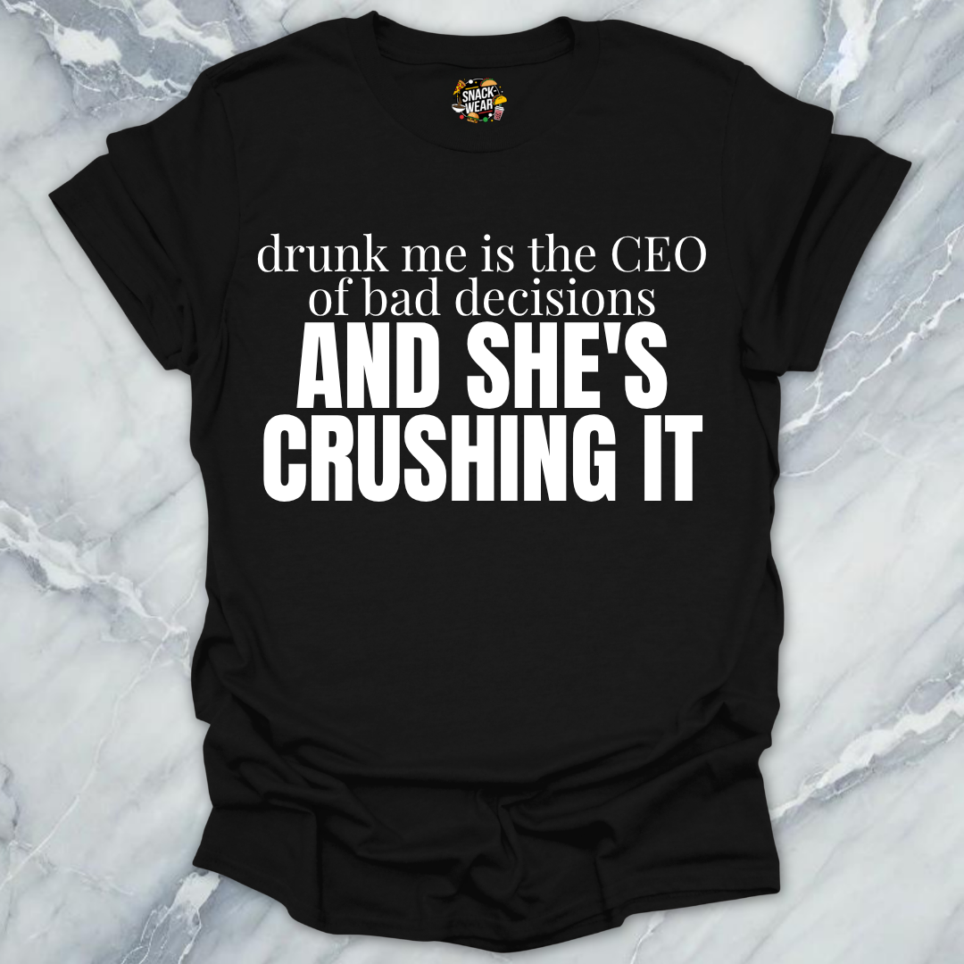 She's CEO Of Bad Decisions T-Shirt