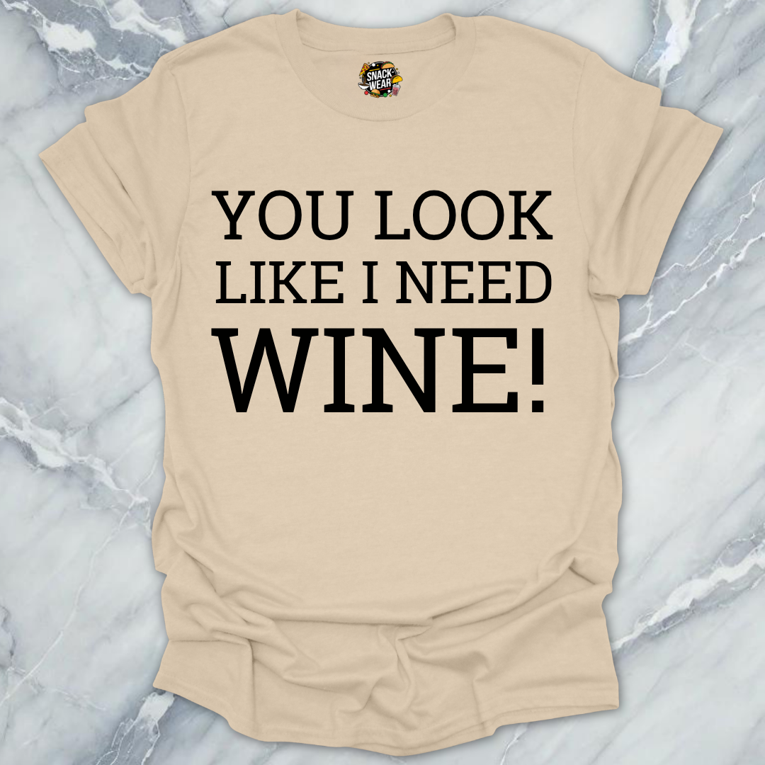 Need Wine T-Shirt