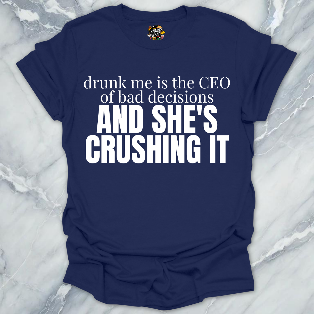 She's CEO Of Bad Decisions T-Shirt
