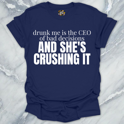 She's CEO Of Bad Decisions T-Shirt