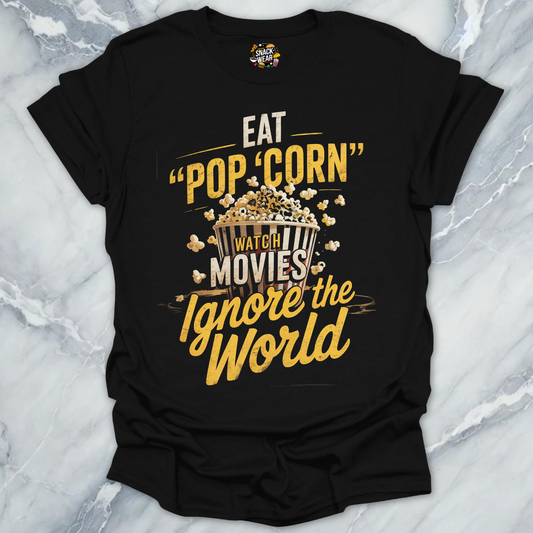 Popcorn, Movies, Ignore the World T-Shirt