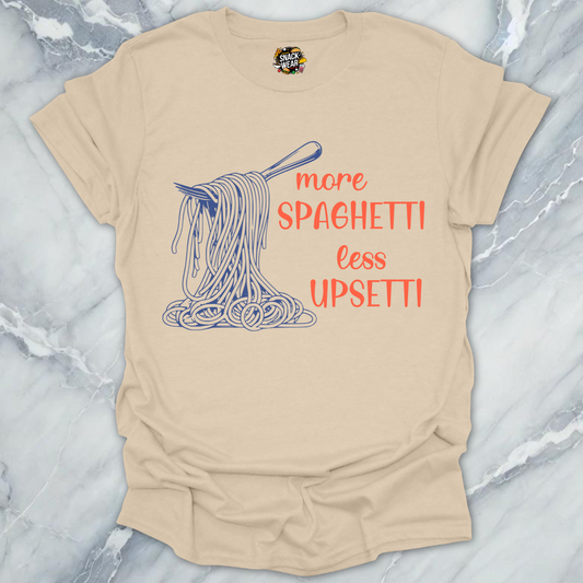 More Spaghetti Less Upsetti T-Shirt