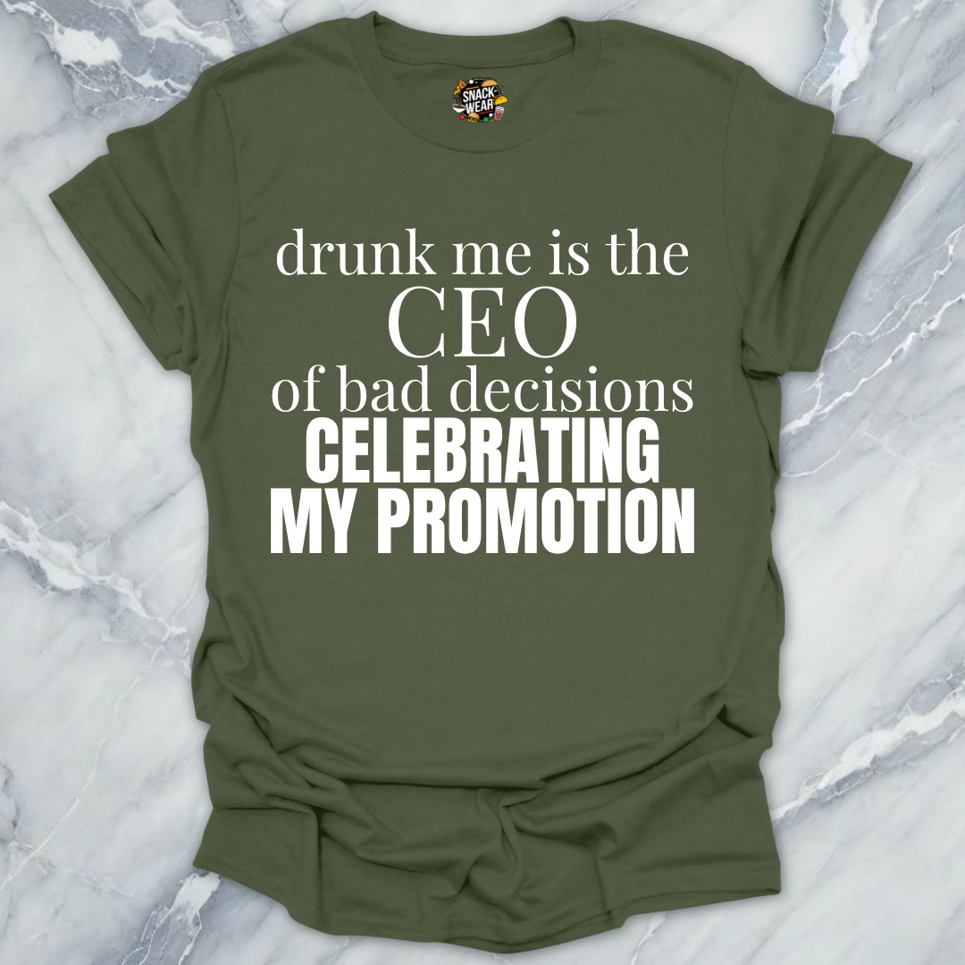 Bad Decisions CEO Promotion T-Shirt