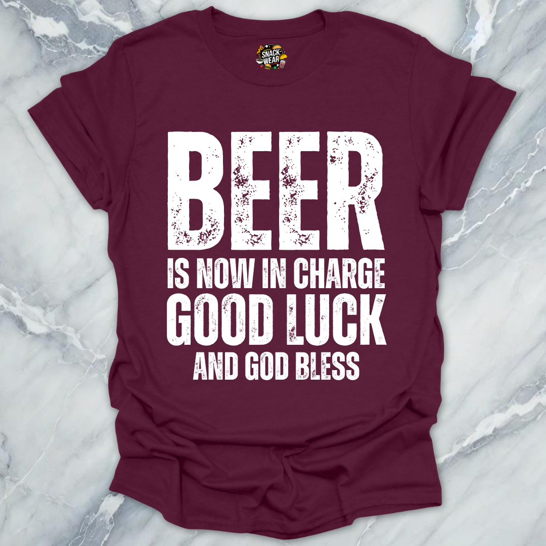 Beer Is Now In Charge T-Shirt