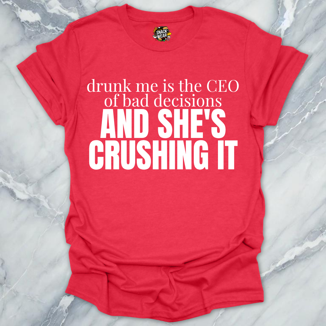 She's CEO Of Bad Decisions T-Shirt