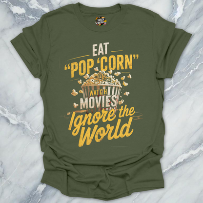 Popcorn, Movies, Ignore the World T-Shirt