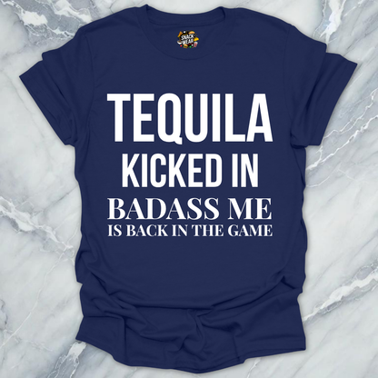 Tequila Kicked In Badass T-Shirt