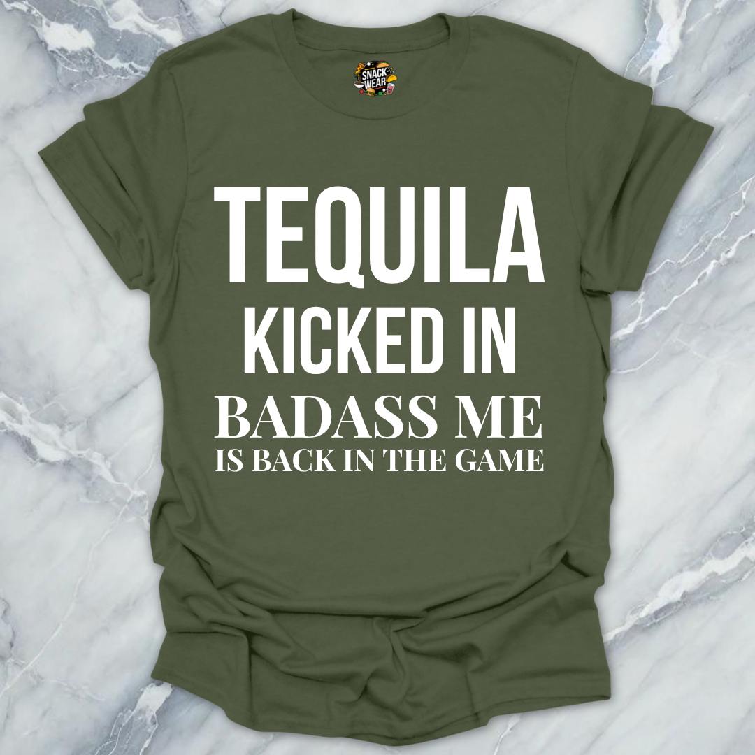 Tequila Kicked In Badass T-Shirt