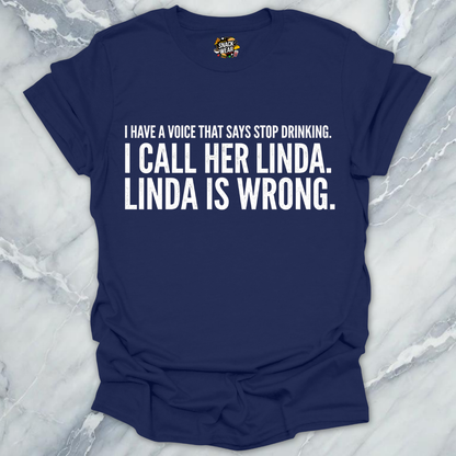 Linda Is Wrong Drinking T-Shirt
