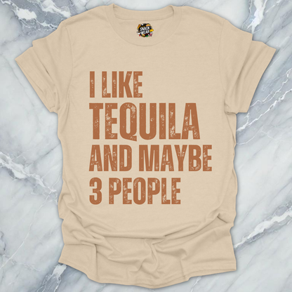 I Like Tequila And Maybe 3 People T-Shirt