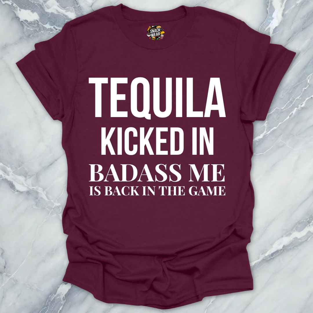 Tequila Kicked In Badass T-Shirt