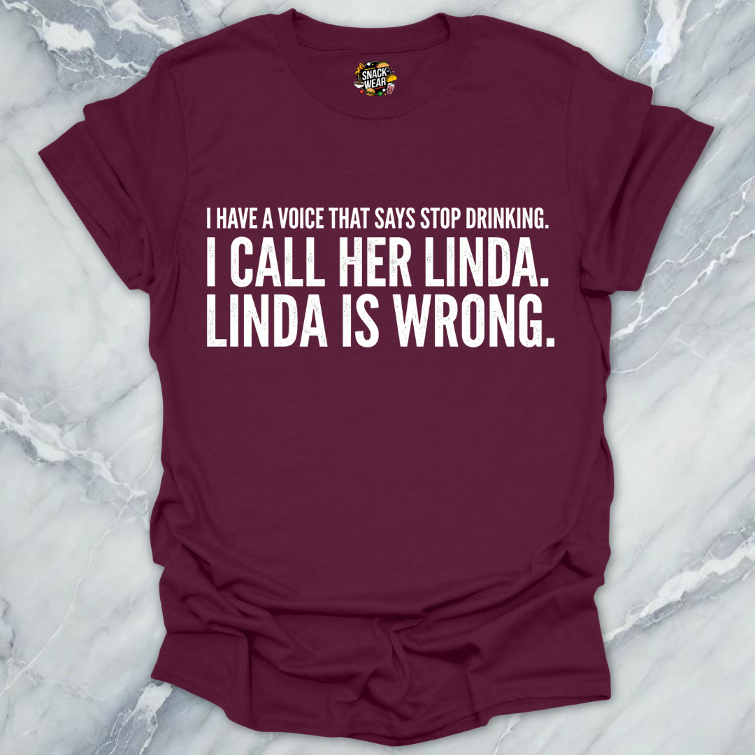 Linda Is Wrong Drinking T-Shirt